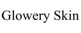 GLOWERY SKIN trademark