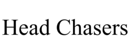 HEAD CHASERS trademark