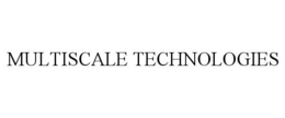 MULTISCALE TECHNOLOGIES trademark