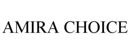 AMIRA CHOICE trademark