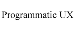 PROGRAMMATIC UX trademark