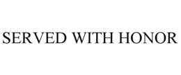 SERVED WITH HONOR trademark