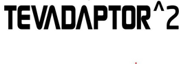 TEVADAPTOR^2 trademark