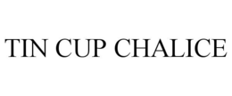 TIN CUP CHALICE trademark