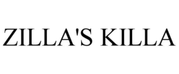 ZILLA'S KILLA trademark