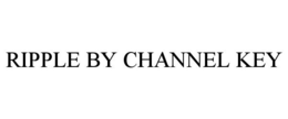 RIPPLE BY CHANNEL KEY trademark