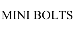 MINI BOLTS trademark