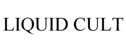 LIQUID CULT trademark
