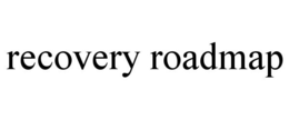 RECOVERY ROADMAP trademark