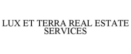 LUX ET TERRA REAL ESTATE SERVICES trademark