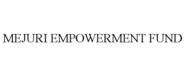MEJURI EMPOWERMENT FUND trademark