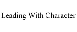 LEADING WITH CHARACTER trademark