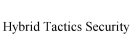 HYBRID TACTICS SECURITY trademark