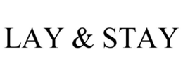 LAY & STAY trademark