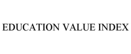 EDUCATION VALUE INDEX trademark