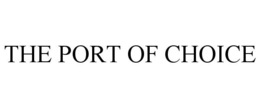 THE PORT OF CHOICE trademark