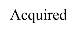 ACQUIRED trademark