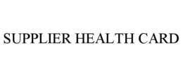 SUPPLIER HEALTH CARD trademark