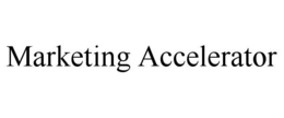 MARKETING ACCELERATOR trademark