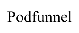 PODFUNNEL trademark