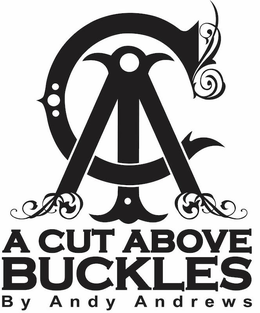 A CUT ABOVE BUCKLES BY ANDY ANDREWS trademark