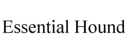 ESSENTIAL HOUND trademark