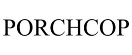 PORCHCOP trademark