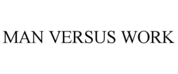 MAN VERSUS WORK trademark