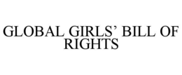 GLOBAL GIRLS' BILL OF RIGHTS trademark