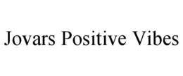 JOVARS POSITIVE VIBES trademark