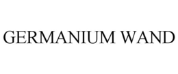 GERMANIUM WAND trademark