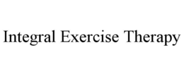 INTEGRAL EXERCISE THERAPY trademark