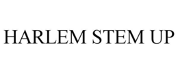 HARLEM STEM UP trademark