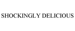 SHOCKINGLY DELICIOUS trademark