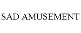 SAD AMUSEMENT trademark