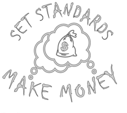 SET STANDARDS $ MAKE MONEY trademark