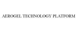 AEROGEL TECHNOLOGY PLATFORM trademark
