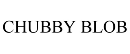 CHUBBY BLOB trademark