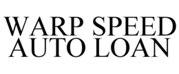 WARP SPEED AUTO LOAN trademark