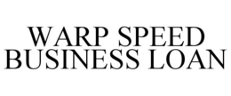 WARP SPEED BUSINESS LOAN trademark