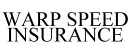 WARP SPEED INSURANCE trademark