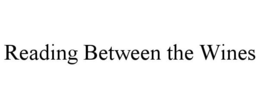 READING BETWEEN THE WINES trademark