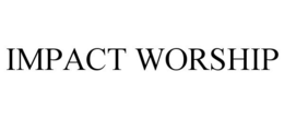 IMPACT WORSHIP trademark