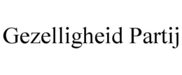 GEZELLIGHEID PARTIJ trademark