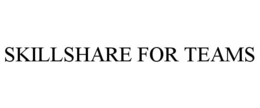 SKILLSHARE FOR TEAMS trademark