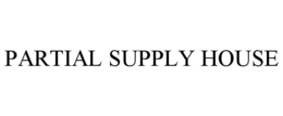 PARTIAL SUPPLY HOUSE trademark