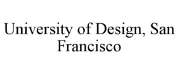 UNIVERSITY OF DESIGN, SAN FRANCISCO trademark