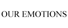 OUR EMOTIONS trademark