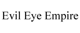 EVIL EYE EMPIRE trademark