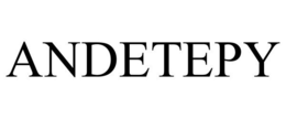 ANDETEPY trademark